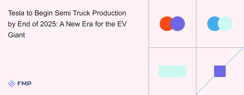 Tesla to Begin Semi Truck Production by End of 2025: A New Era for the EV Giant