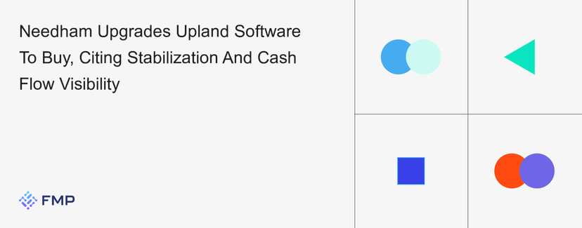 Needham Upgrades Upland Software To Buy, Citing Stabilization And Cash Flow Visibility