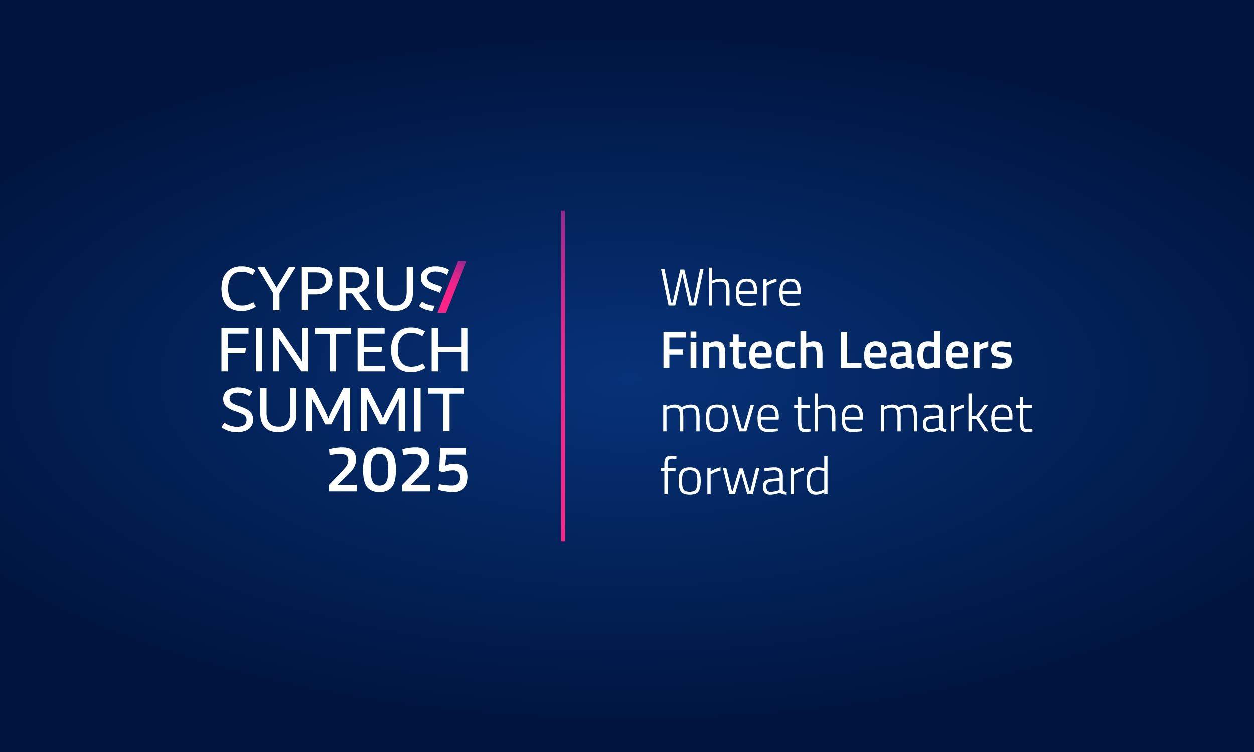 Cyprus Fintech Summit 2025: Where Fintech Leaders Move the Market Forward